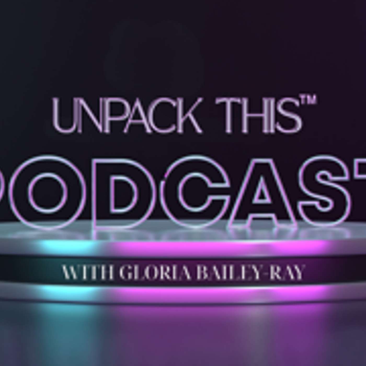 Unpack This with Gloria Bailey-Ray | The Authentic Coach
