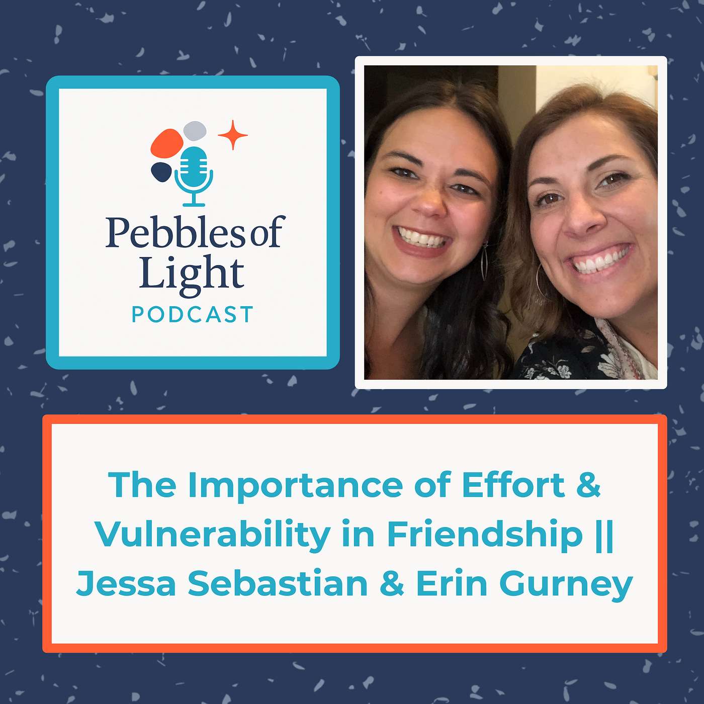 Ep 24: The Importance of True Friends || Jessa Sebastian & Erin Gurney (ENCORE)