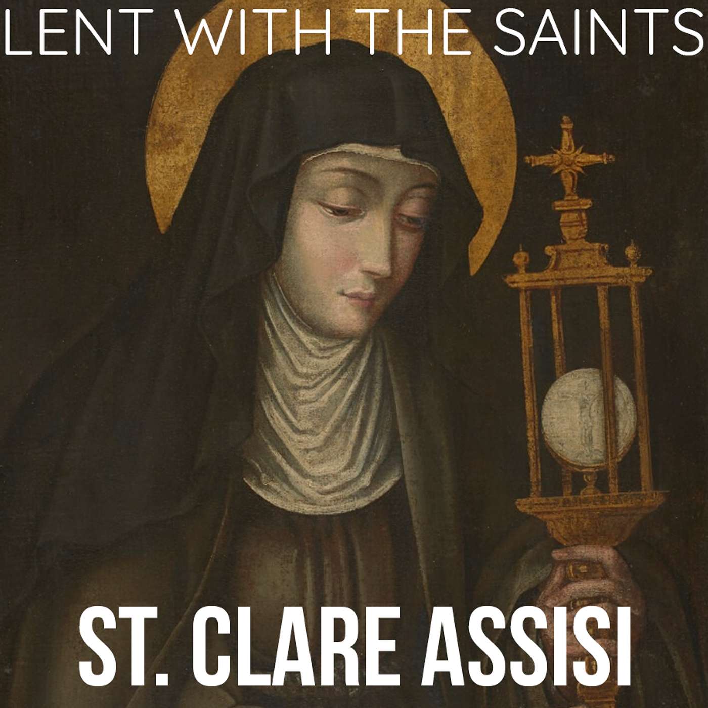 Season 5 Episode 66 - Lent with the Saints - St. Clare of Assisi