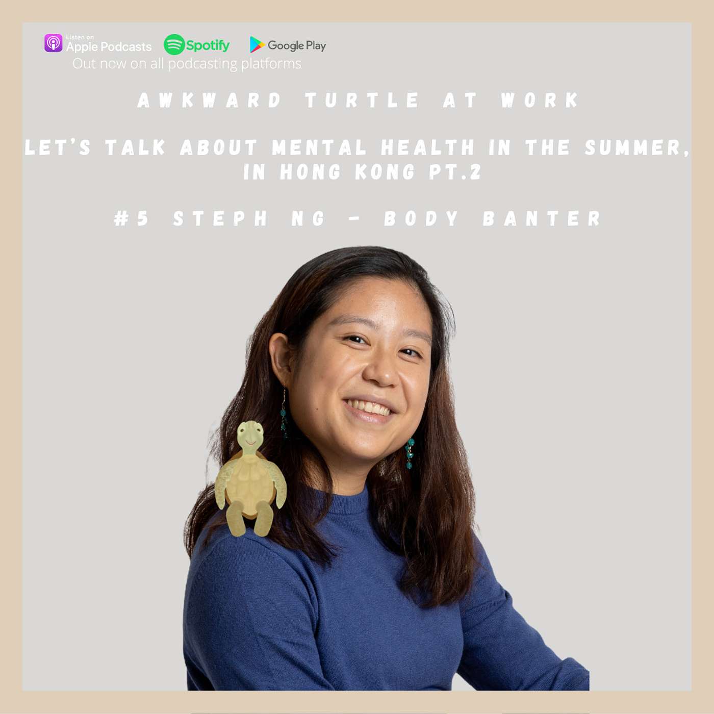 Let’s talk Mental Health in the Summer, in Hong Kong! Steph Ng - Body Banter #5 Pt 2.