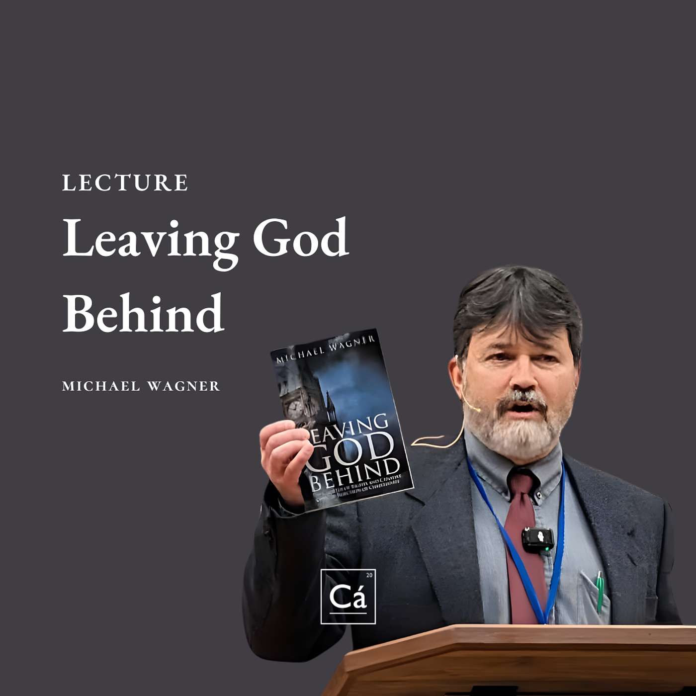 Leaving God Behind | Dr. Michael Wagner