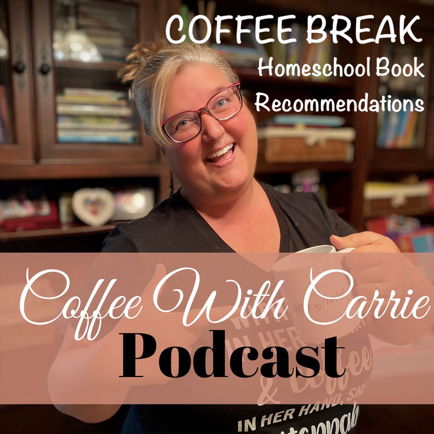 Coffee With Carrie:  Homeschool Podcast