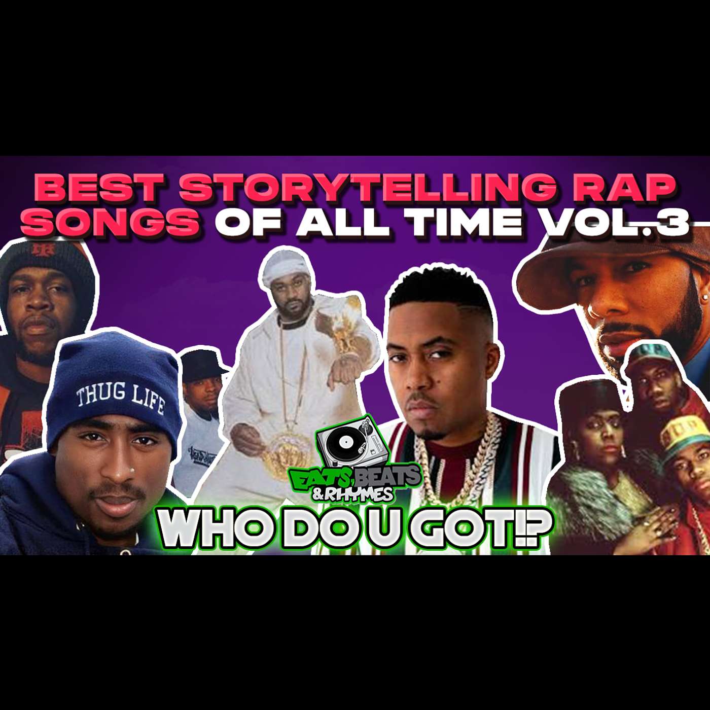 BEST STORYTELLING RAP SONGS OF ALL TIME VOL.3 / FEAT: NAS, 2PAC, GHOSTFACE & MORE / WHO DO U GOT!?