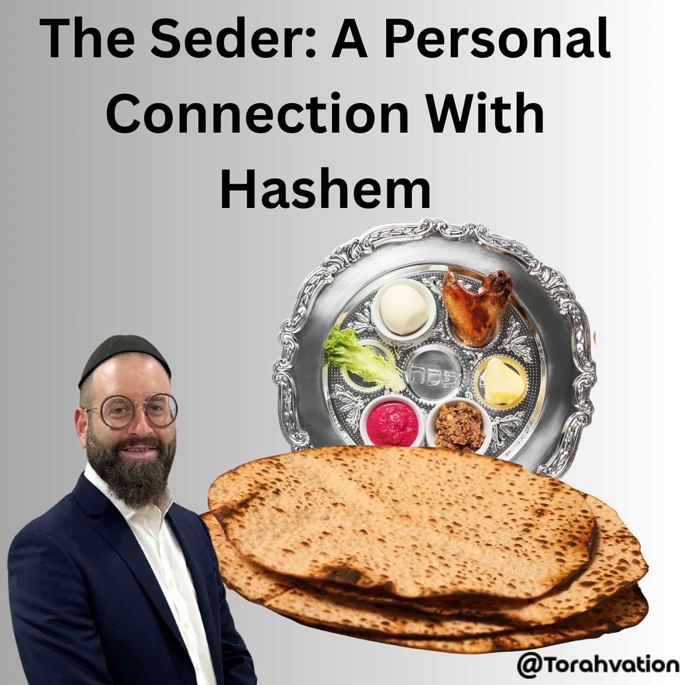 The Seder: A Personal Connection To Hashem! The Seder: A Personal Connection To Hashem!