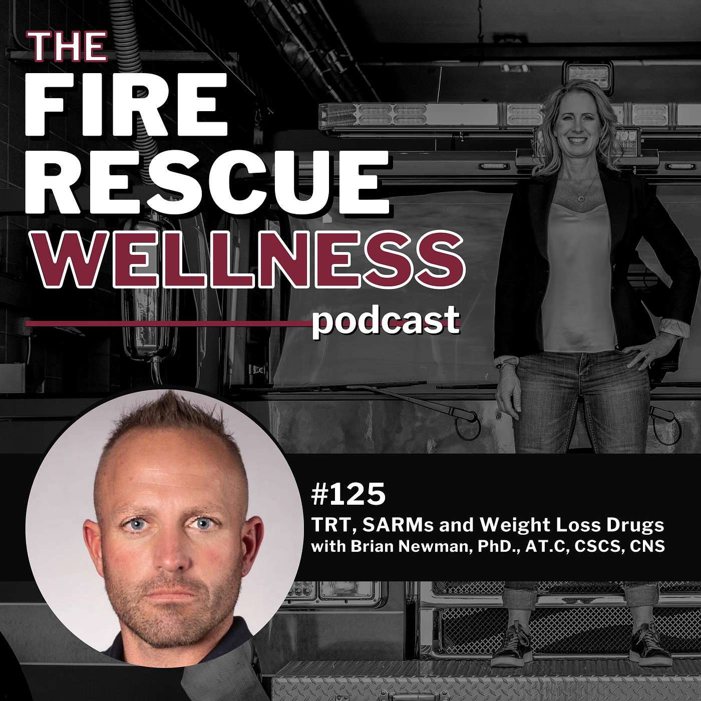 Episode 125: TRT, SARMs and Weight Loss Drugs with Brian Newman, PhD., AT.C, CSCS, CNS episode artwork