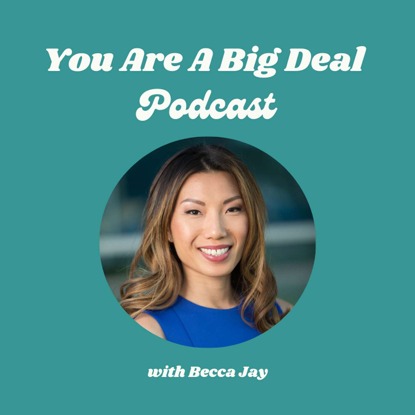 You Are A Big Deal with Becca Jay