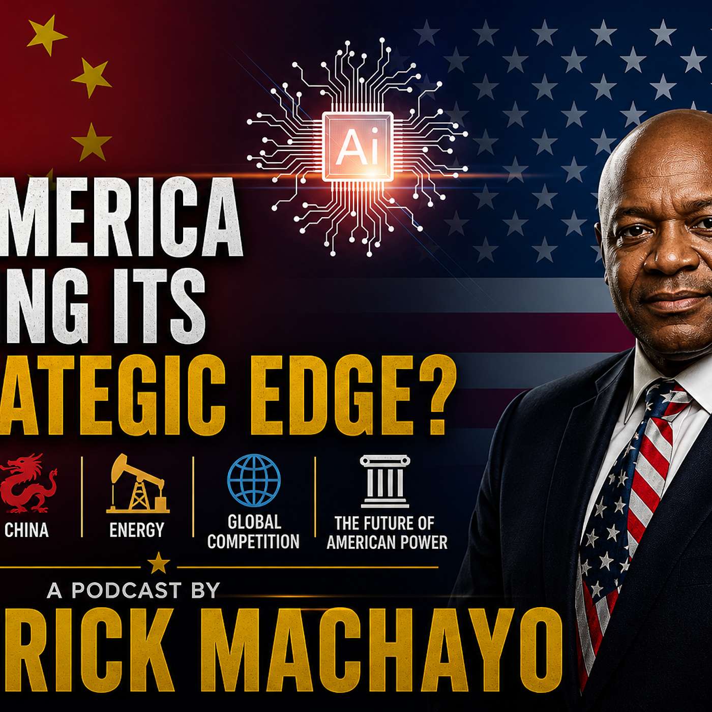 Is America Losing Its Strategic Edge? Technology, China, Energy, Global Competition, and the Future of American Power episode artwork