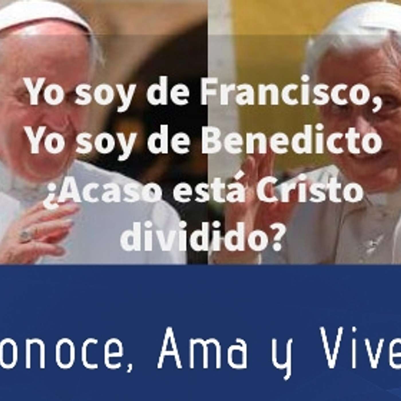 Episodio 168: 😡  Soy de Francisco, Soy de Benedicto 👊 ¿Acaso Cristo está dividido?  🤔 episode artwork