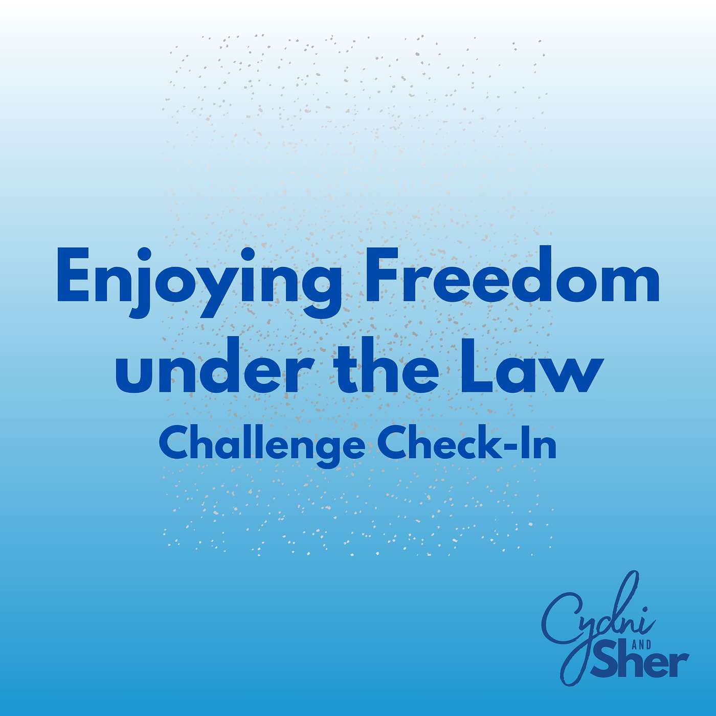 Enjoying Freedom under the Law Challenge Check-In