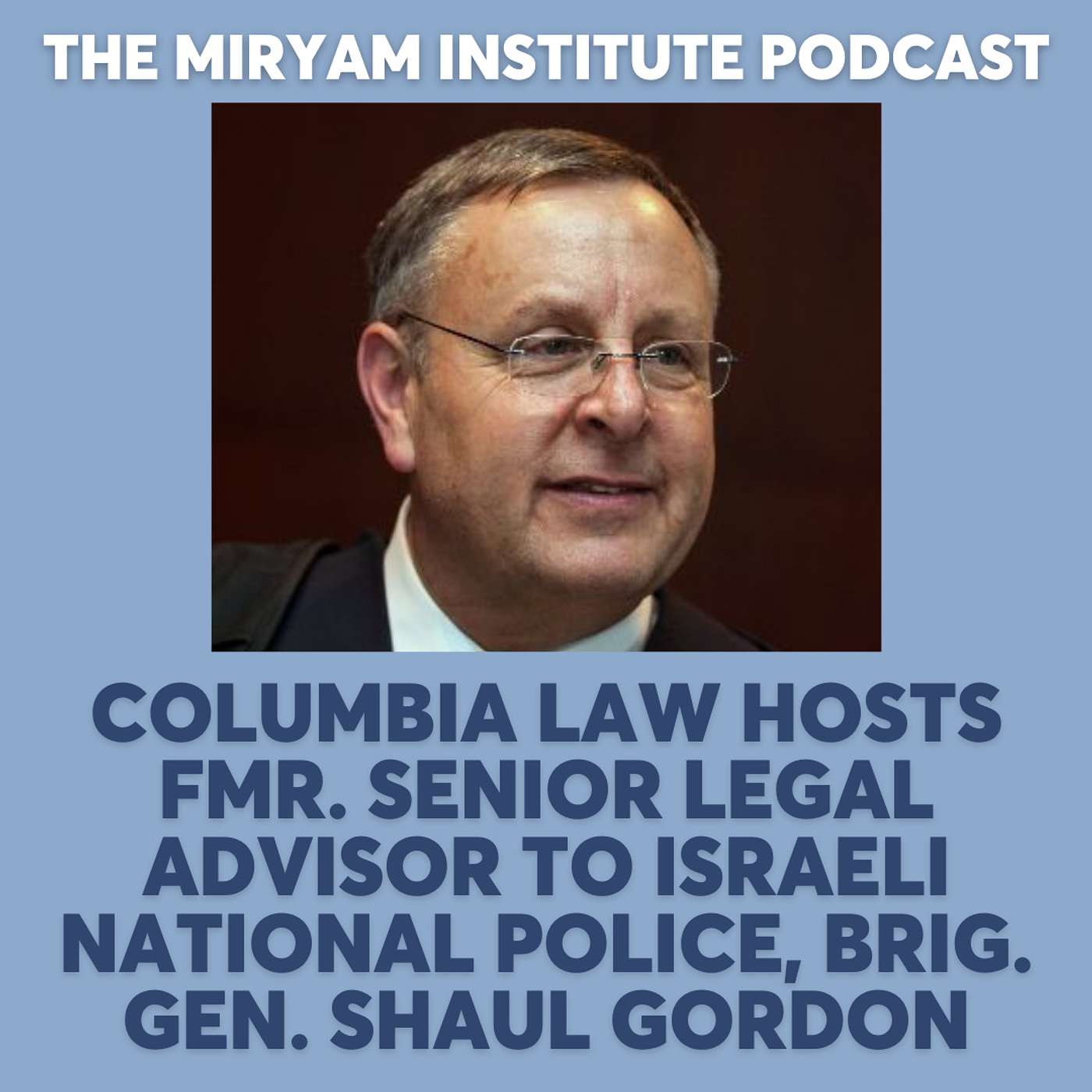 Columbia Law Hosts Fmr. Senior Legal Advisor to Israeli National Police, Brig. Gen. Shaul Gordon