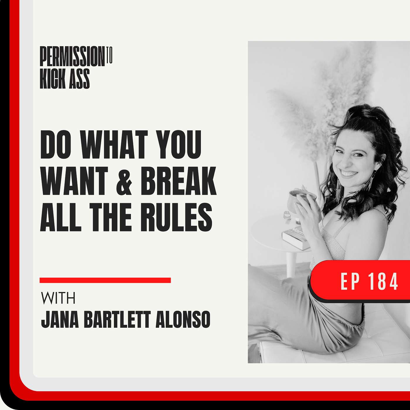 Do what you want & break all the rules with Jana Bartlett Alonso