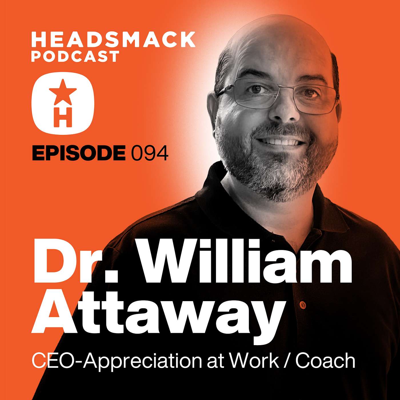 Dr. William Attaway / CEO-Appreciation at Work. Leadership Coach. Author. Speaker