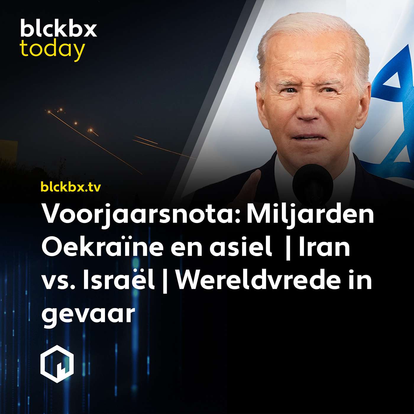 Blckbx today #303: Voorjaarsnota: Miljarden Oekraïne en asiel  | Iran vs. Israël | Wereldvrede in gevaar