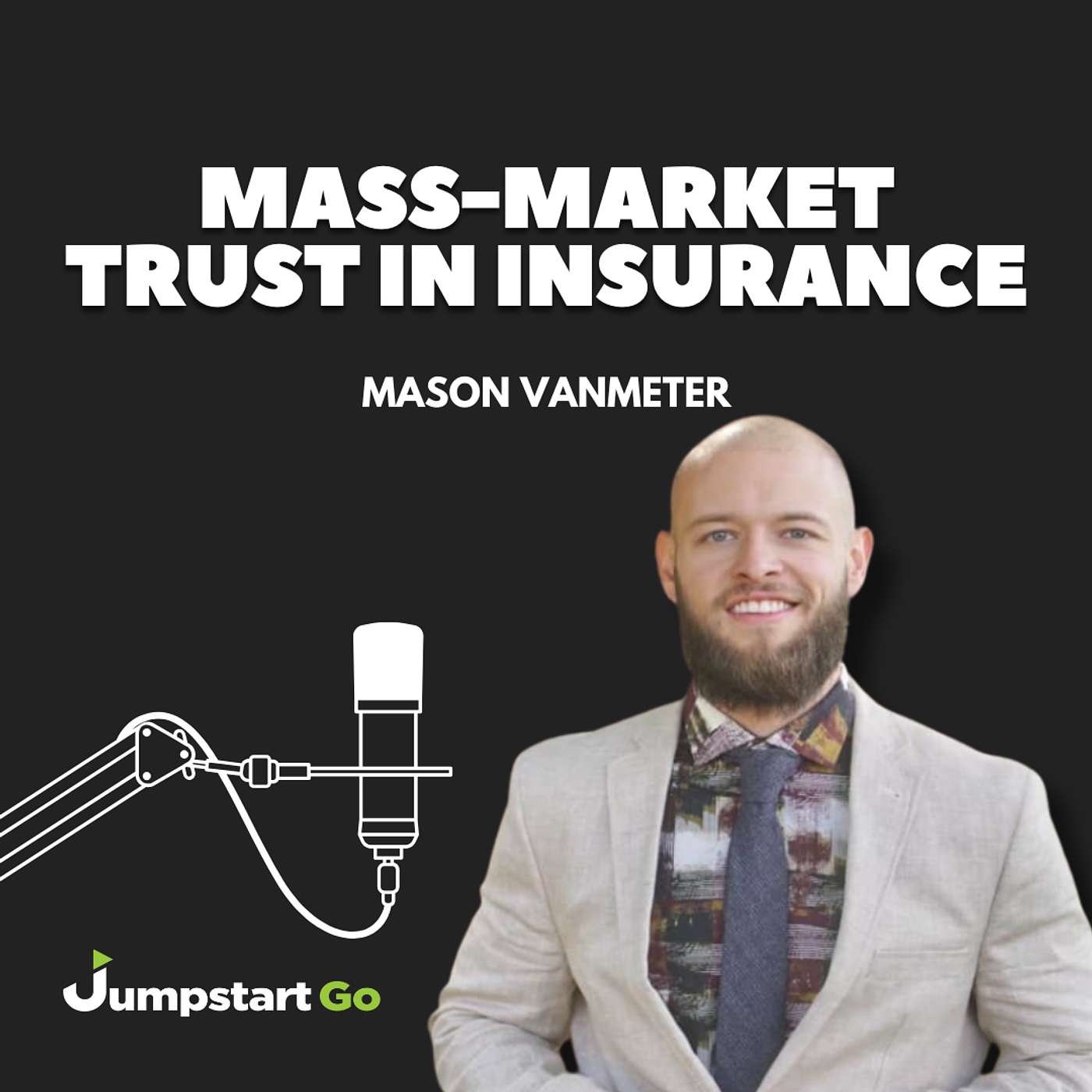 Stop Chasing. Start Commanding: Mason VanMeter on Mass-Market Trust in Insurance