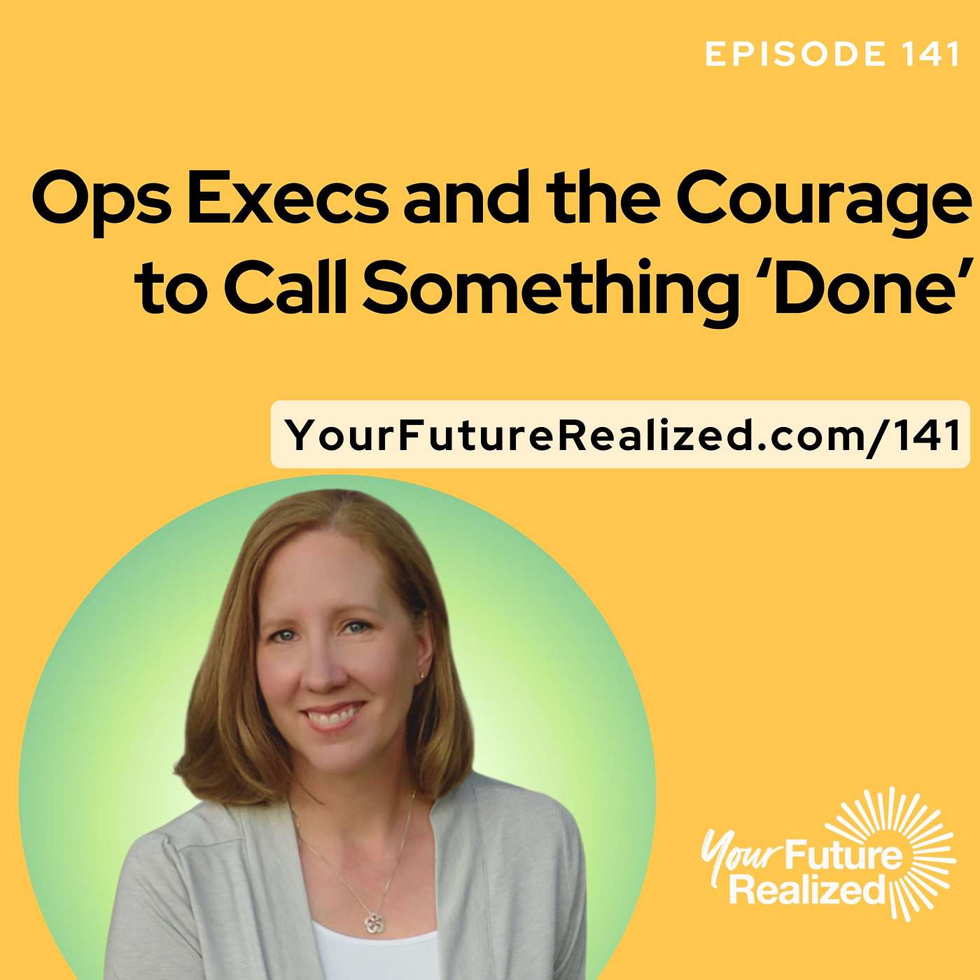 141: Ops Execs and the Courage to Call Something ‘Done’ episode artwork