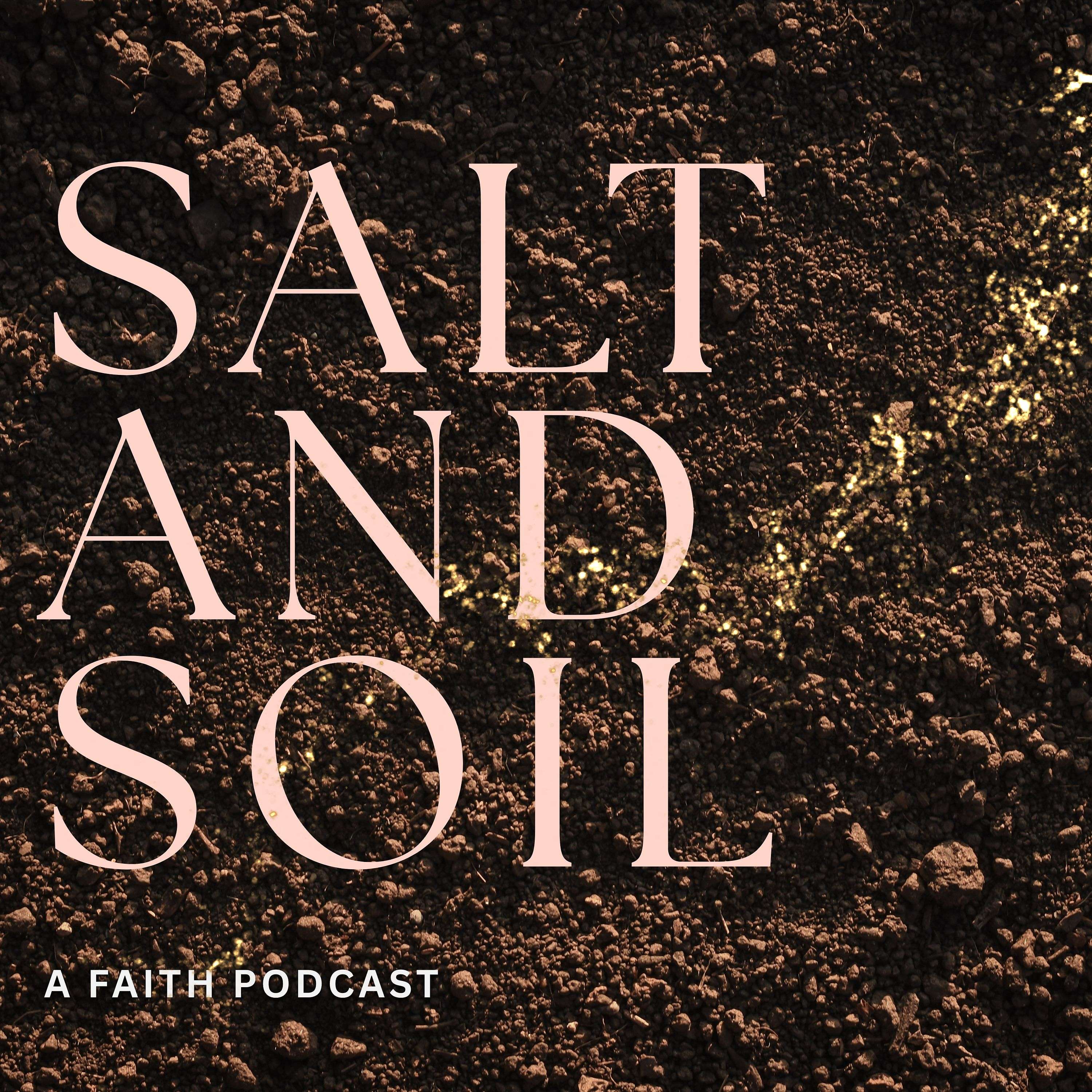 Salt and Soil