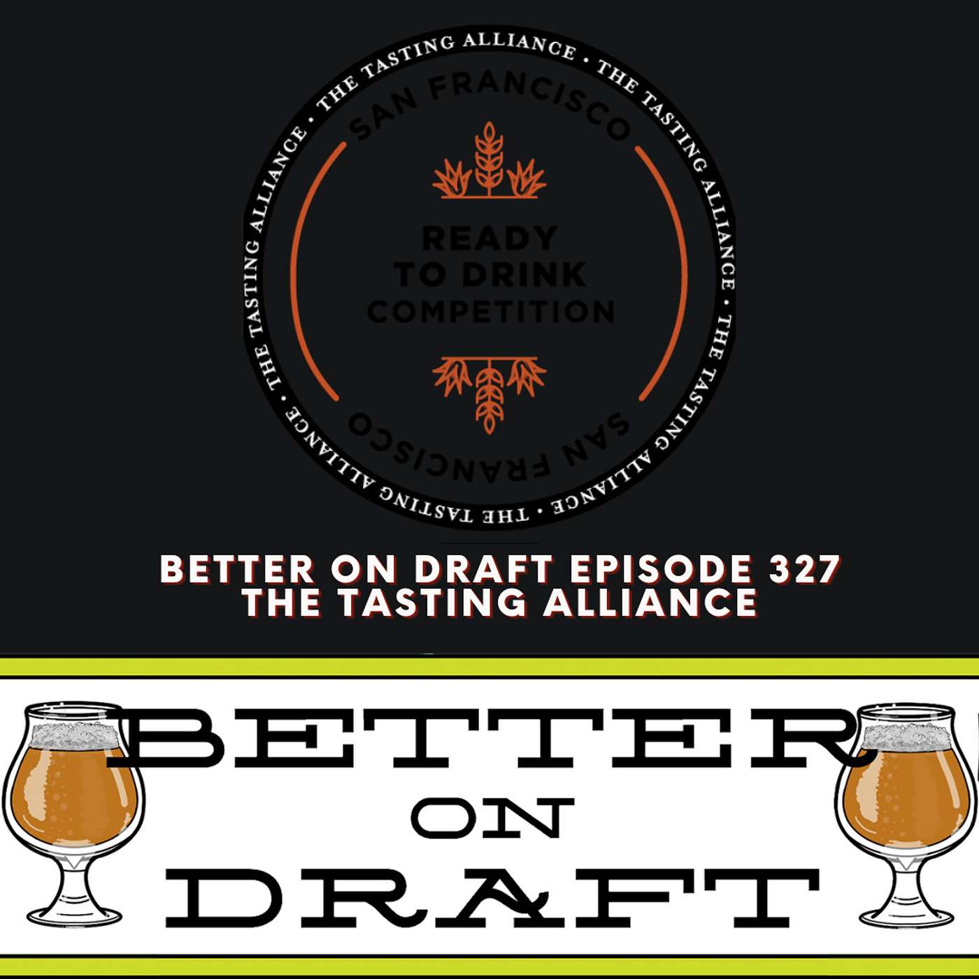 The Tasting Alliance w/ Gina Sassano & Amanda Blue | Better on Draft 327