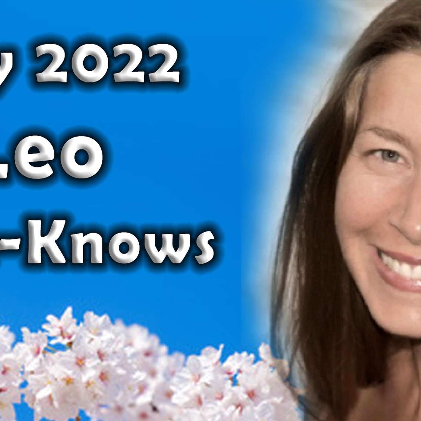 Leo May 2022 Astrology (Must-Knows) Horoscope Forecast