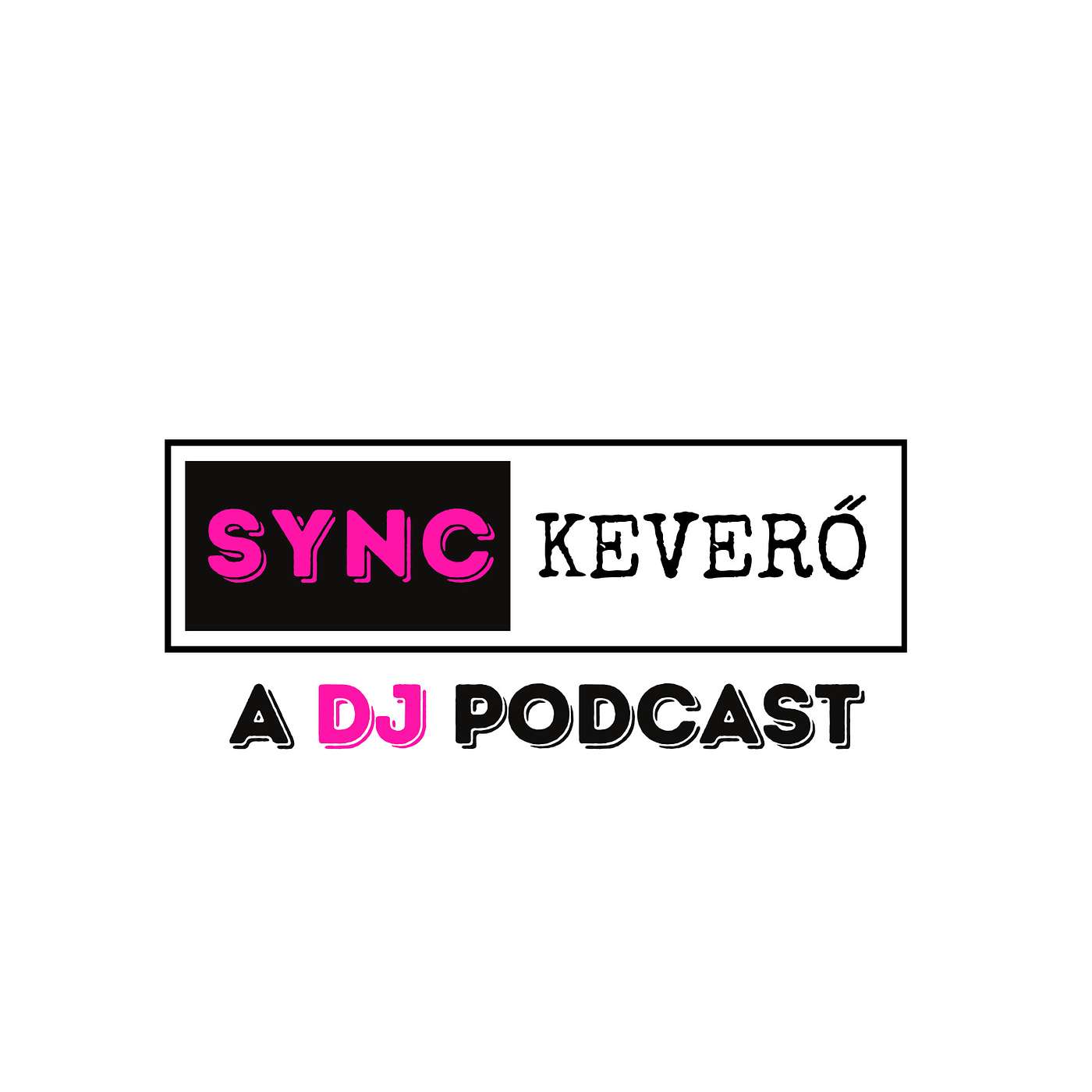 SYNC KEVERŐ | A DJ PODCAST: Van-e jövője a Dj Szövetségnek?