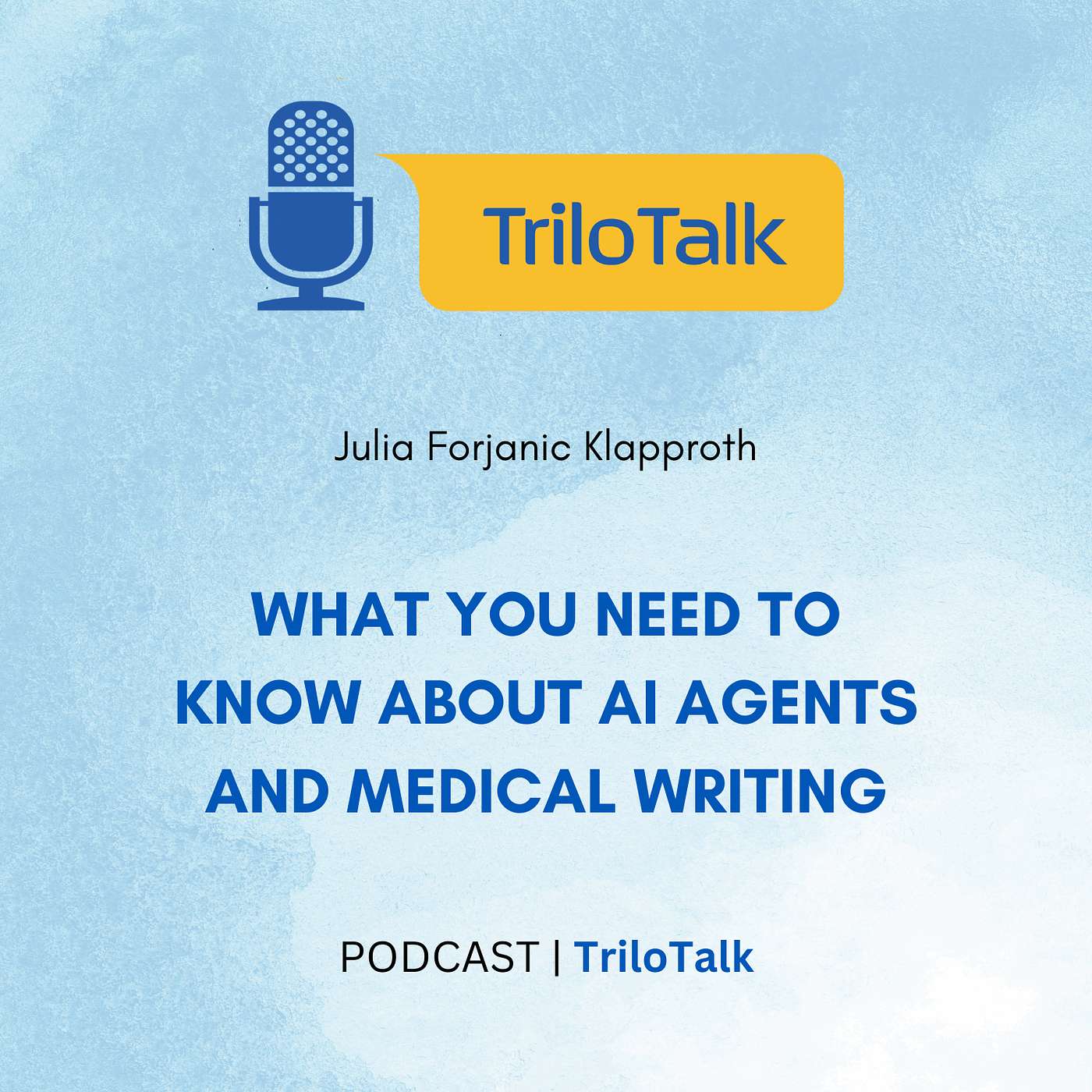 Episode 31: What You Need to Know About AI Agents & Medical Writing