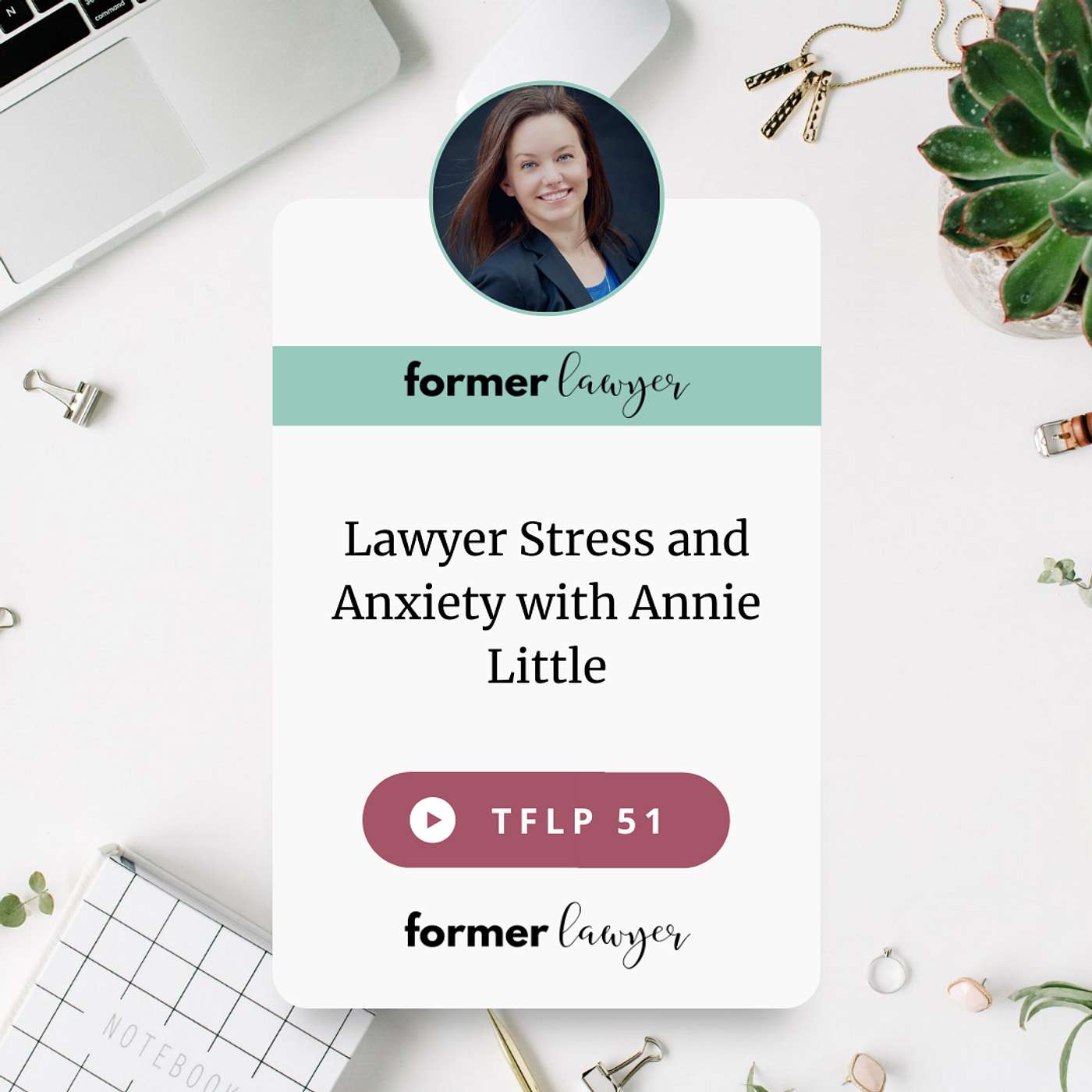 Annie Little: Lawyering (and Leaving Law) as an Anxious Extrovert