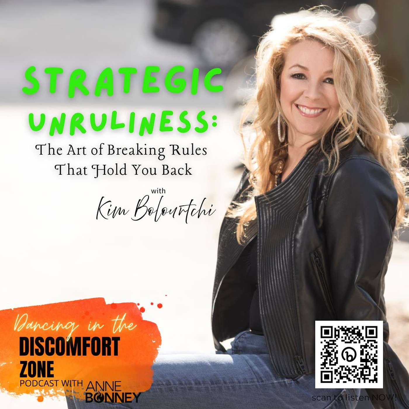 Strategic Unruliness: The Art of Breaking Rules That Hold You Back with Kim Bolourtchi