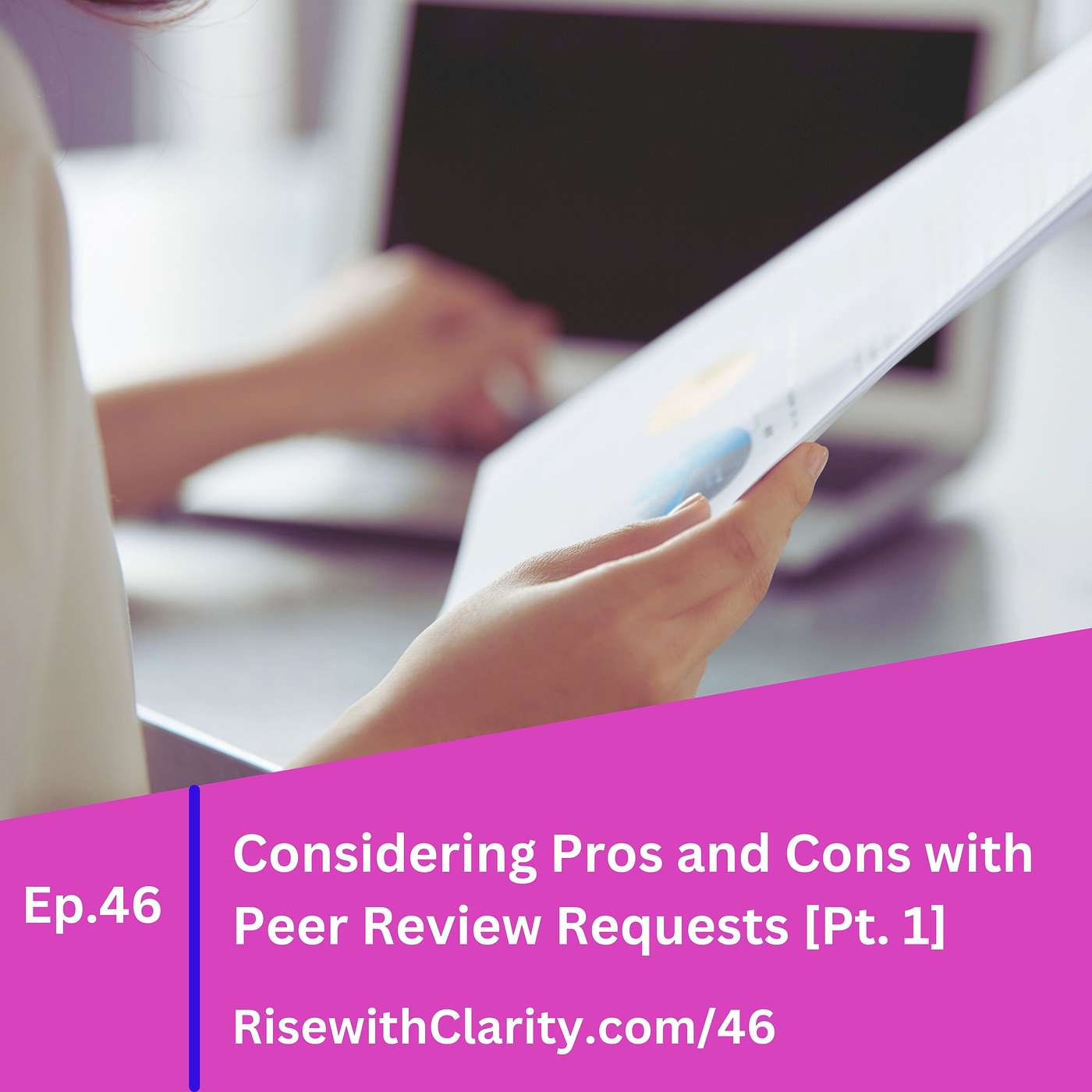 46: Considering Pros and Cons with Peer Review Requests [Pt. 1]