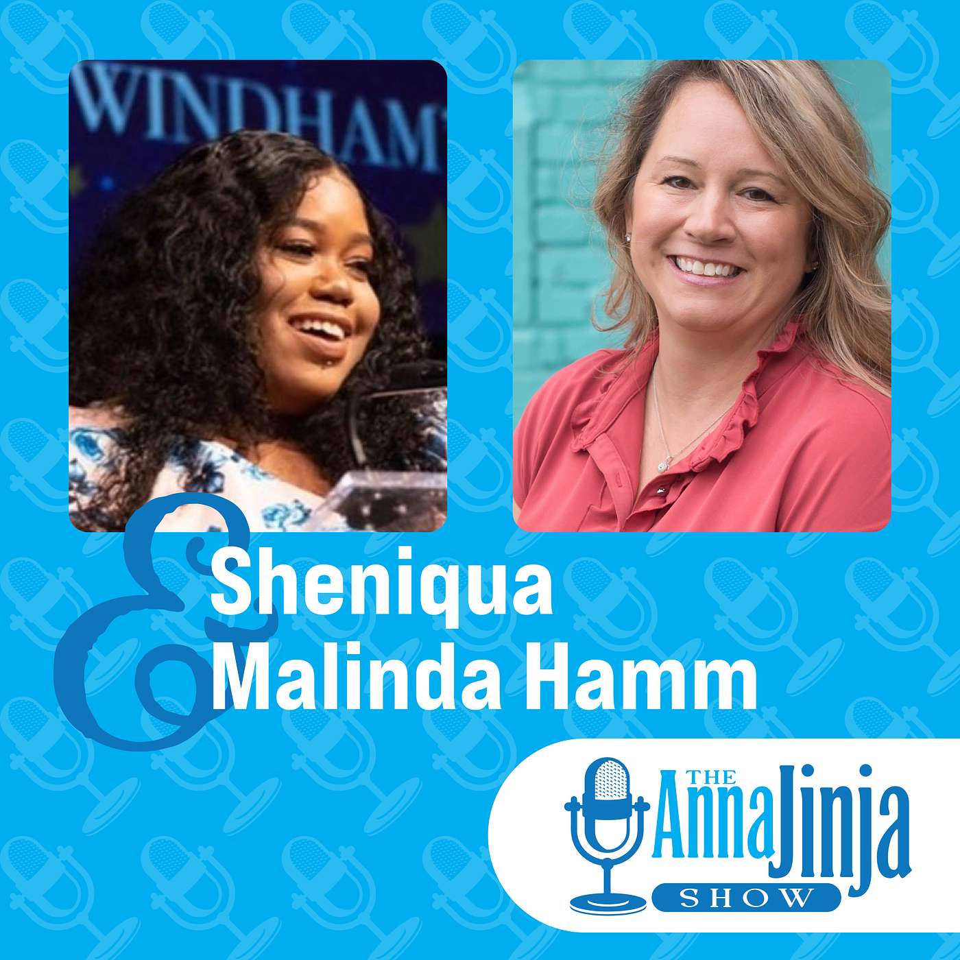 The Anna Jinja Show - Sheniqua & Malinda Hamm