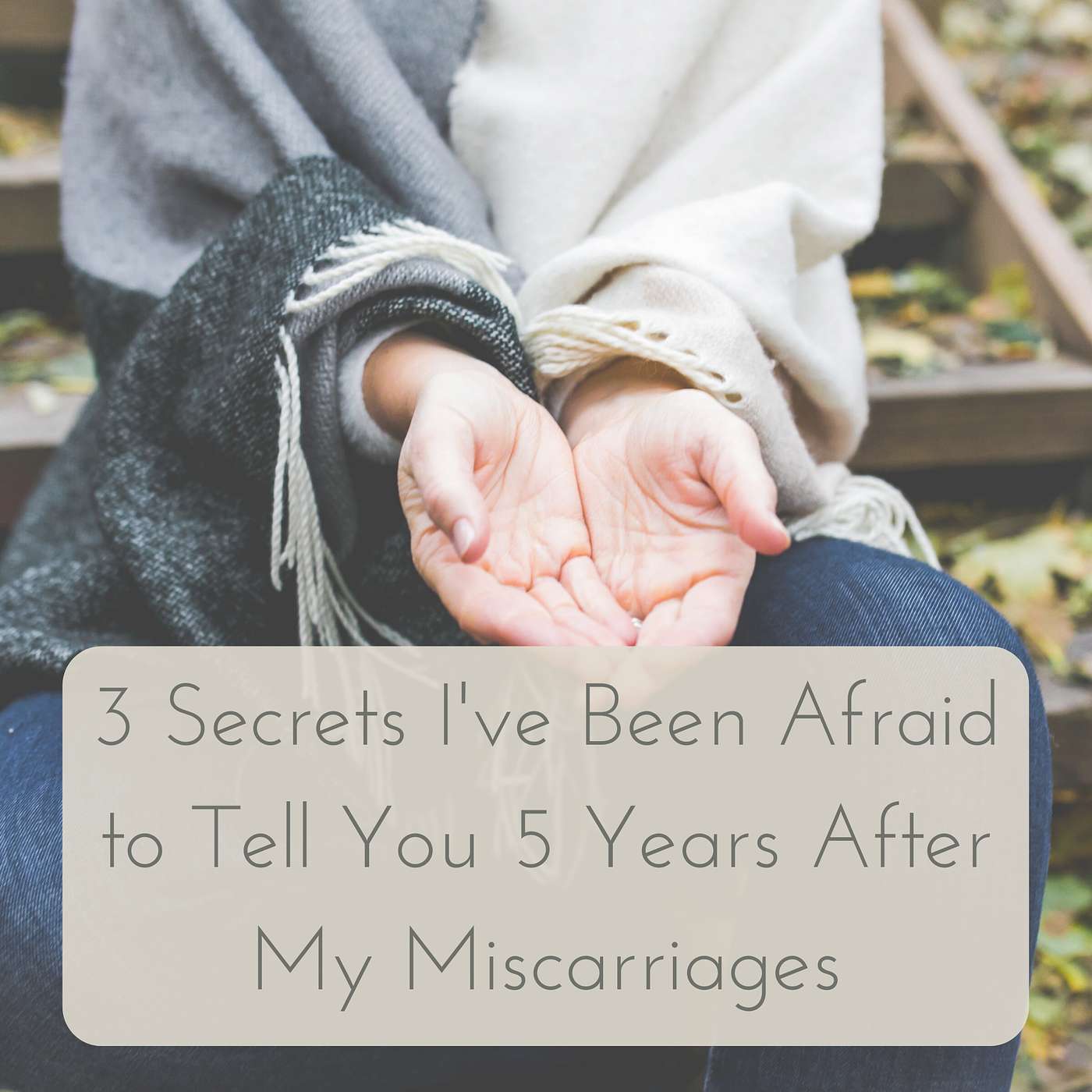 21: 3 Secrets I've Been Afraid to Tell You 5 Years After My Miscarriages episode artwork