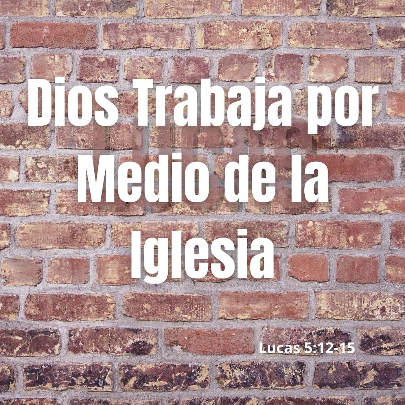 Dios Trabaja por Medio de la Iglesia