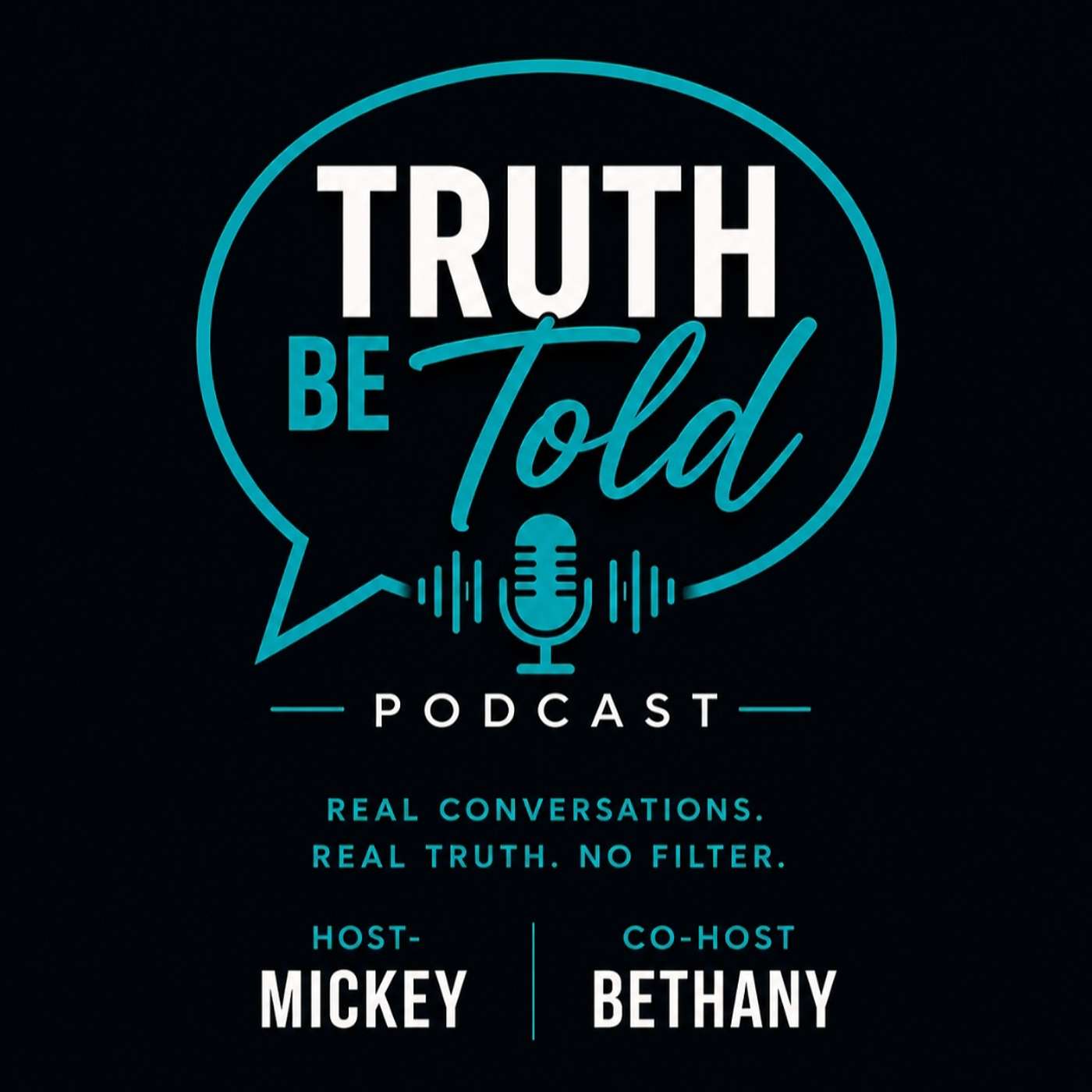 Truth Be Told Ep #025 Are you THIRSTY? pt2 Hosted by Mickey With Co-host Guest Bethany episode artwork