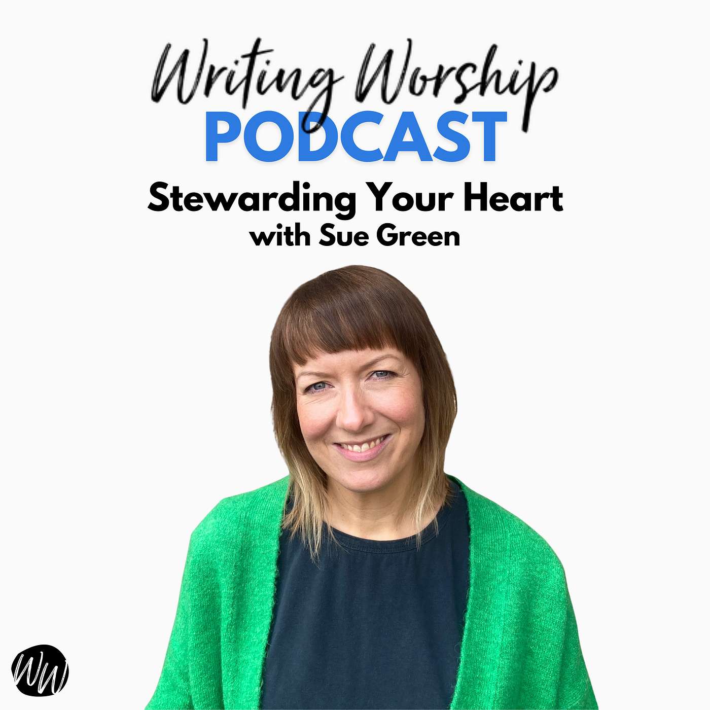 Stewarding Your Heart with Sue Green