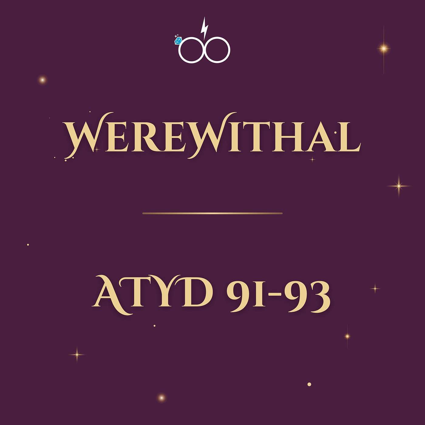 WEREwithal: ATYD Chapters 91-93