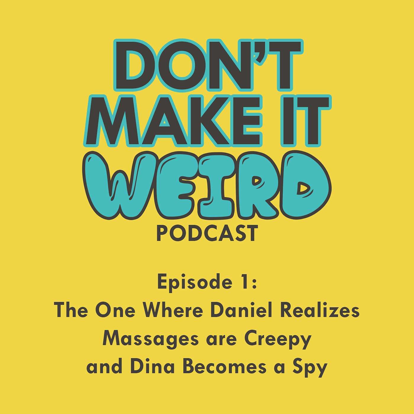 The One Where Daniel Realizes Massages are Creepy and Dina Becomes a Spy