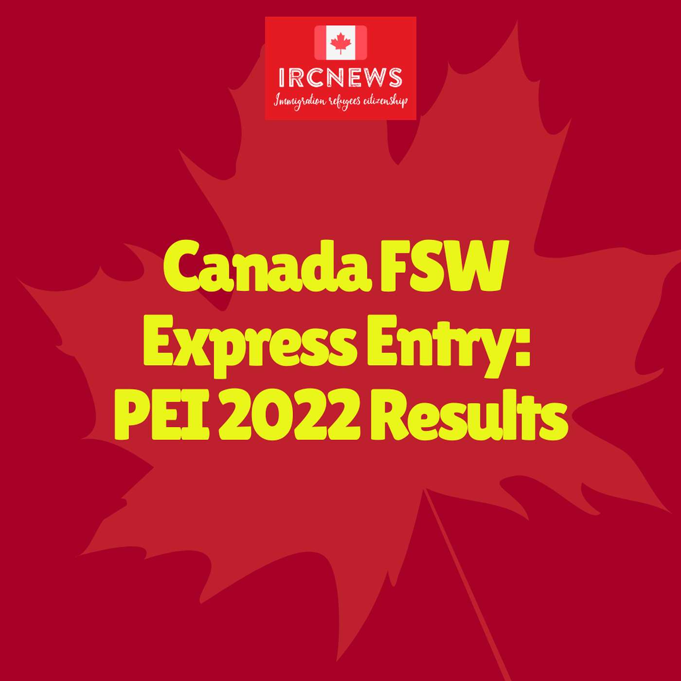 Canada Immigration Total FSW Express Entry Candidate selection for the province of Prince Edward Island in 2022 Canada Immigration Total FSW Express Entry Candidate selection for the province of Prince Edward Island in 2022