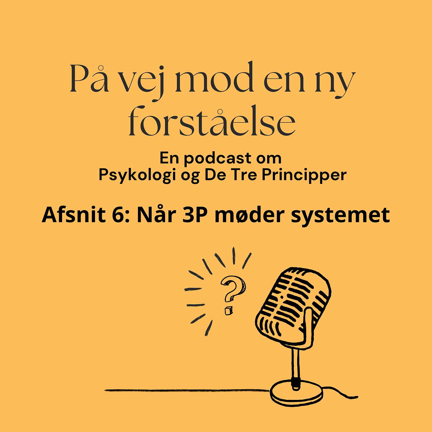 På vej mod en ny forståelse - en podcast om Psykologi og De Tre Principper