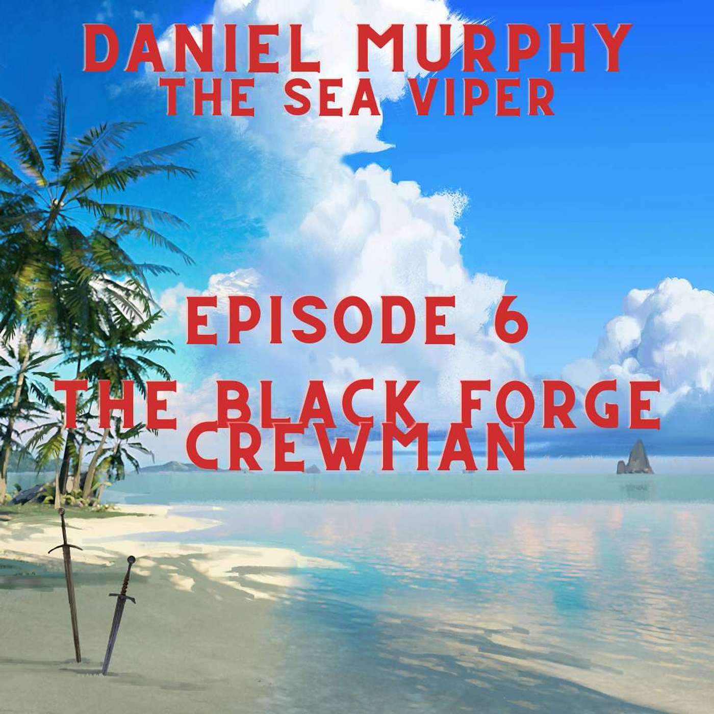 Episode 6: The Black Forge Crewman