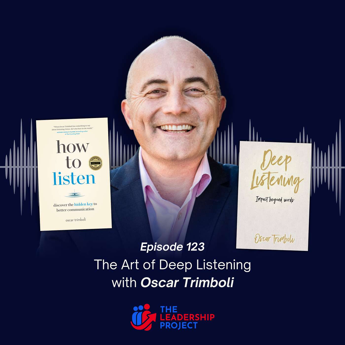 123.  The Art of Deep Listening with Oscar Trimboli