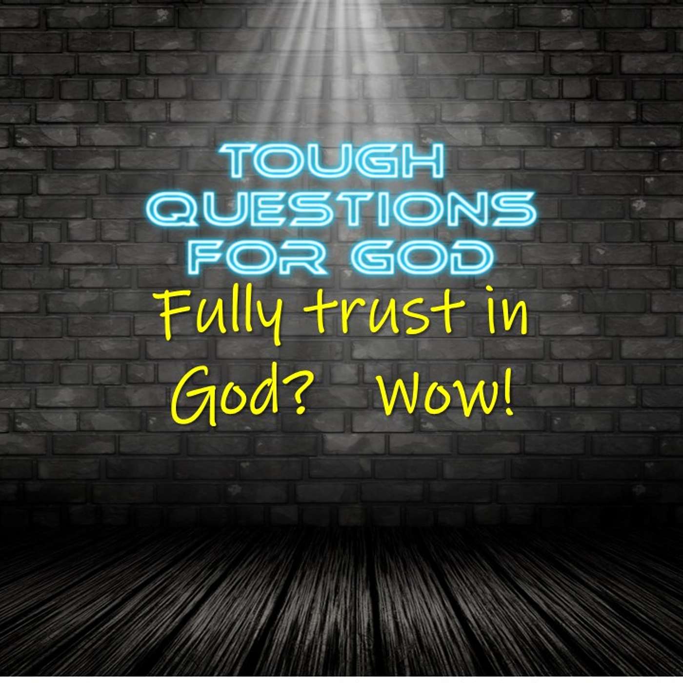 “Fully trust in God.  Really?” episode artwork