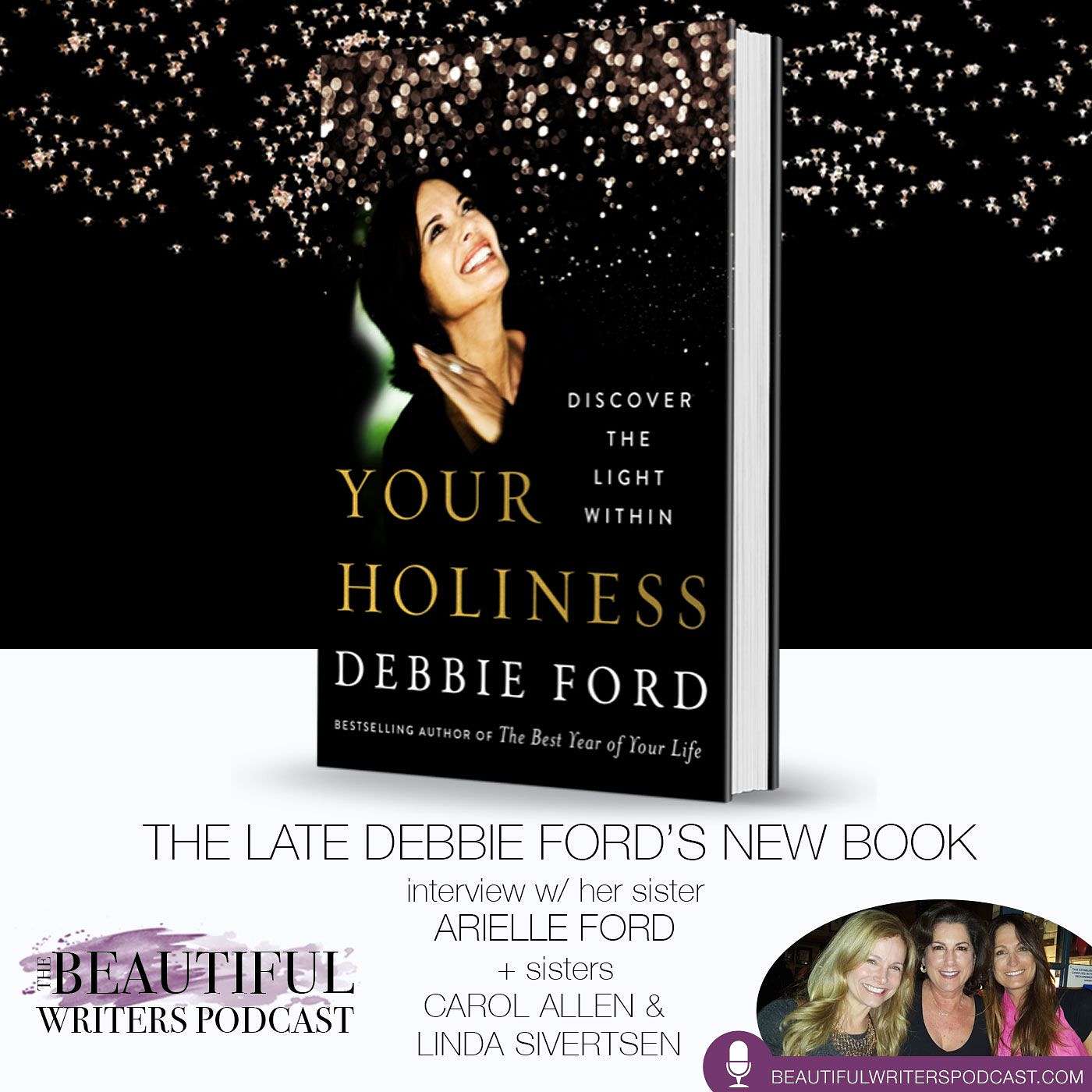 The Late Debbie Ford's New Book (w/ her sister Arielle Ford & my sister Carol Allen)