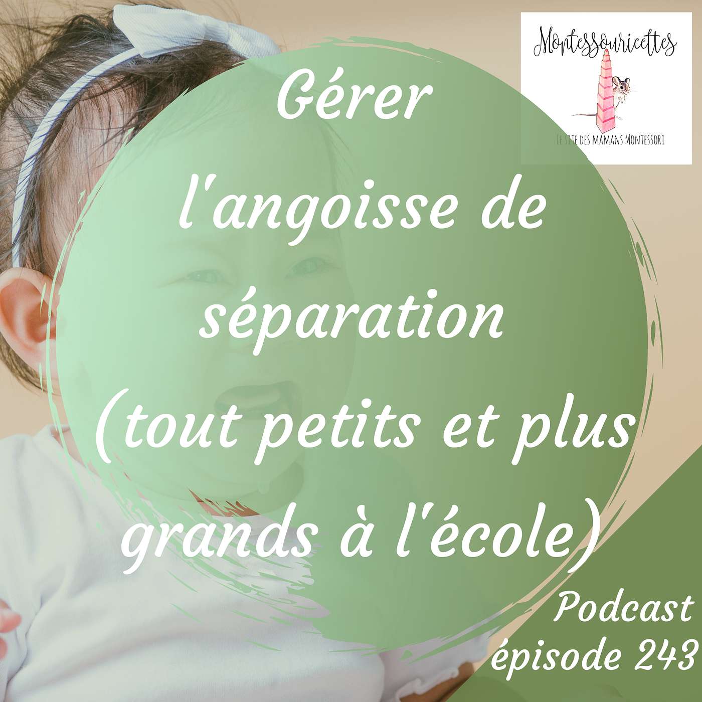 243. Gérer l'angoisse de séparation (tout petits et plus grands à l'école) episode artwork