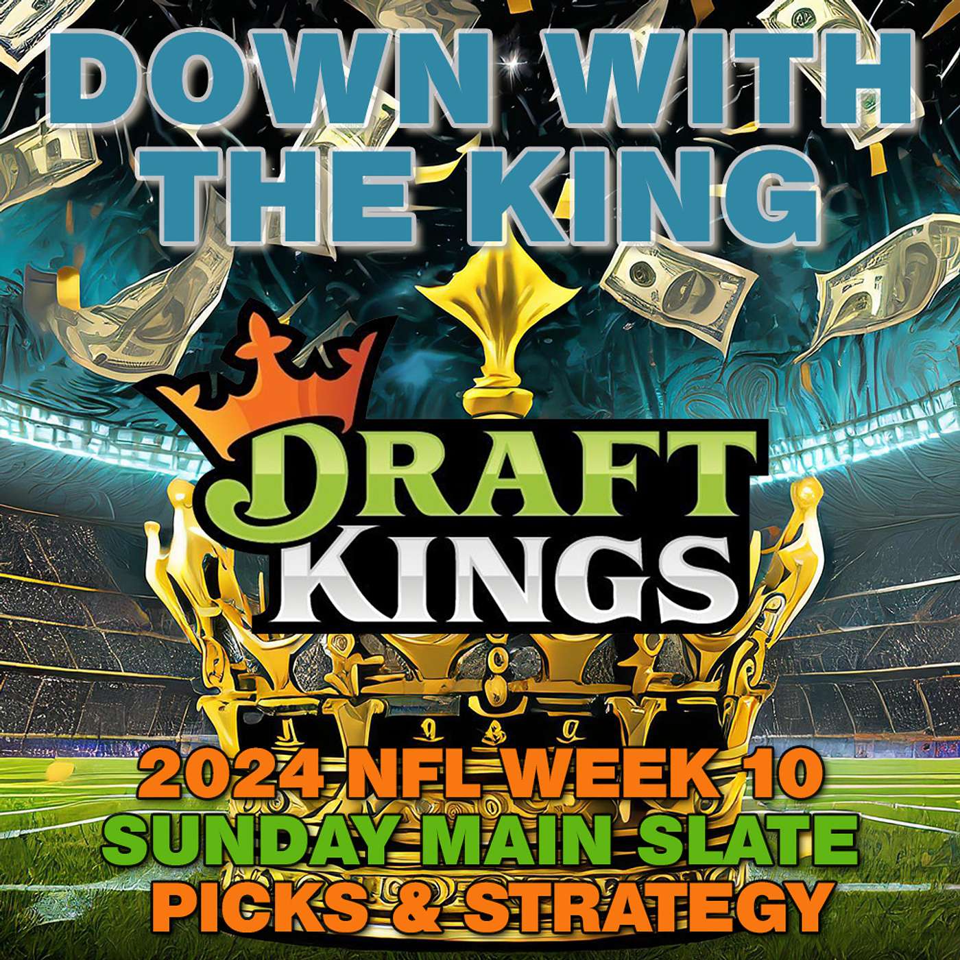 NFL Week 10 Draftkings Sunday Main Slate Draftkings Picks and Strategy from 'Down With the King' episode artwork