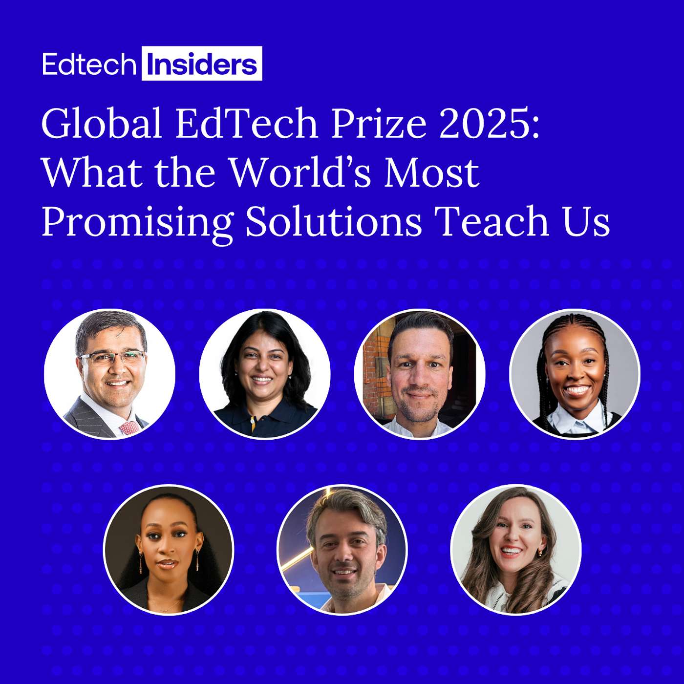 Global EdTech Prize 2025: What the World’s Most Promising Solutions Teach Us Global EdTech Prize 2025: What the World’s Most Promising Solutions Teach Us