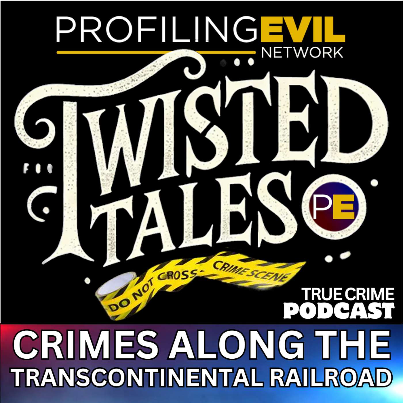Crimes, Ghost Towns, & the Transcontinental Railroad. Twisted Tales on Profiling Evil