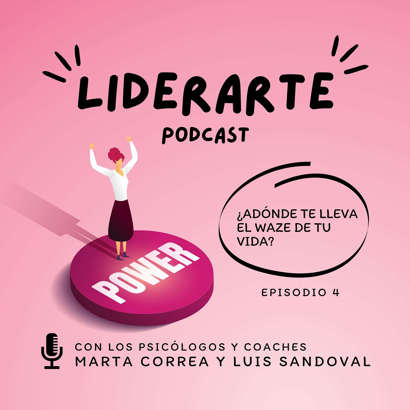 Liderarte Podcast. El poder de liderar tu vida y vivirla plenamente.