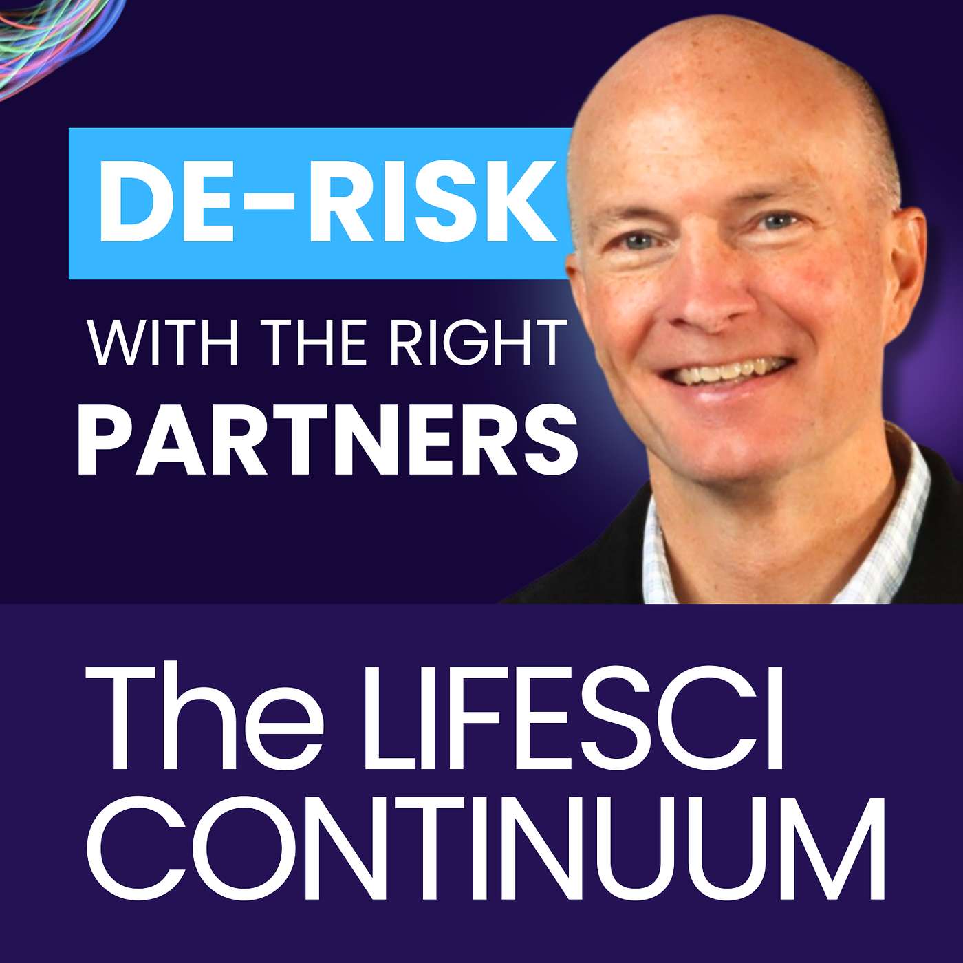 De-Risk with the Right Partners at the Right Time | Greg Lange