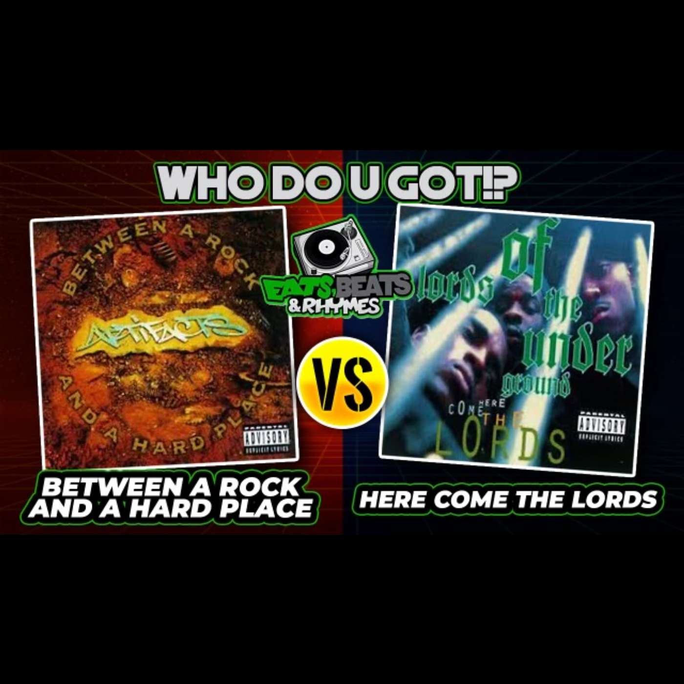 ARTIFACTS VS LORDS OF THE UNDERGROUND "BETWEEN A ROCK AND A HARD PLACE" VS "HERE COME THE LORDS" / JERSEY'S FINEST BATTLE