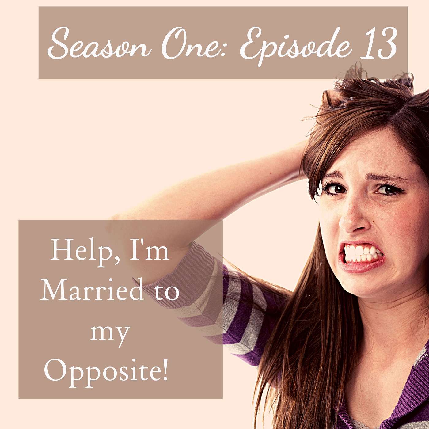 Help! I'm Married to my Opposite!