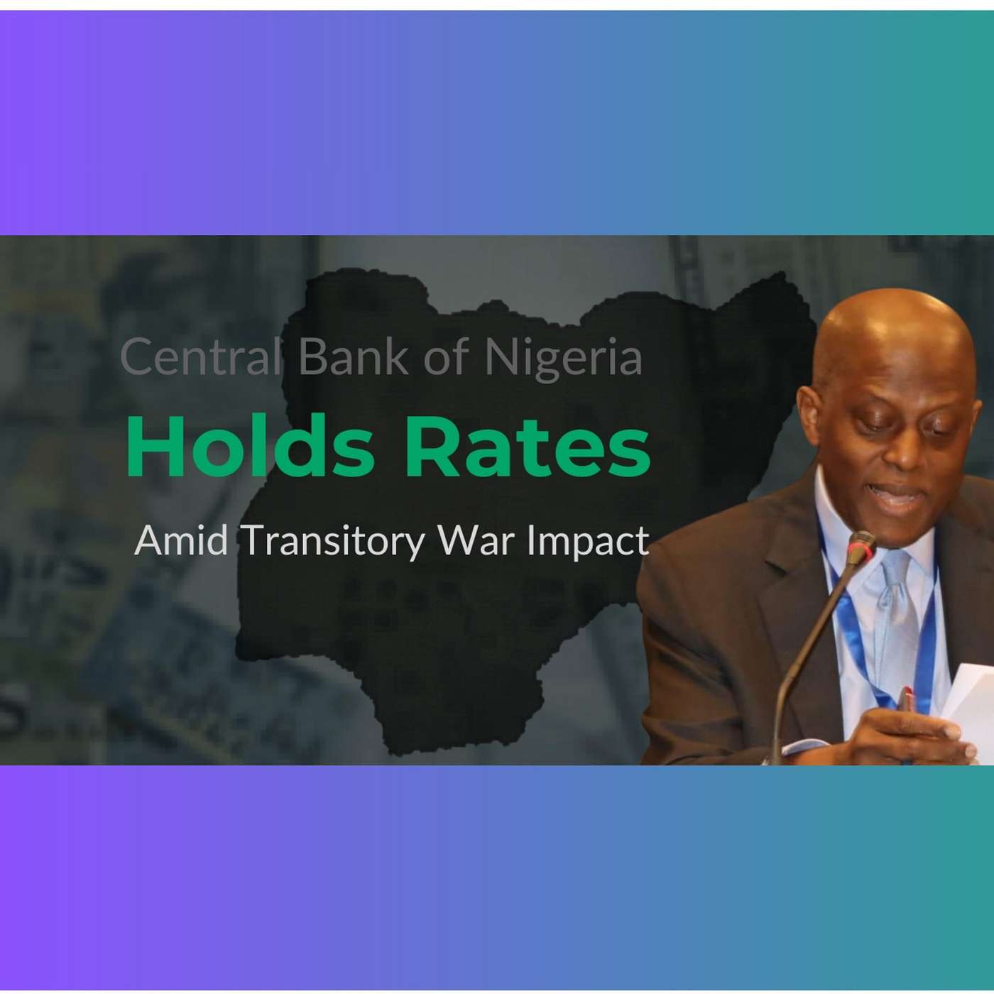 Nigeria Central Bank Holds amid Transitory War Impact episode artwork
