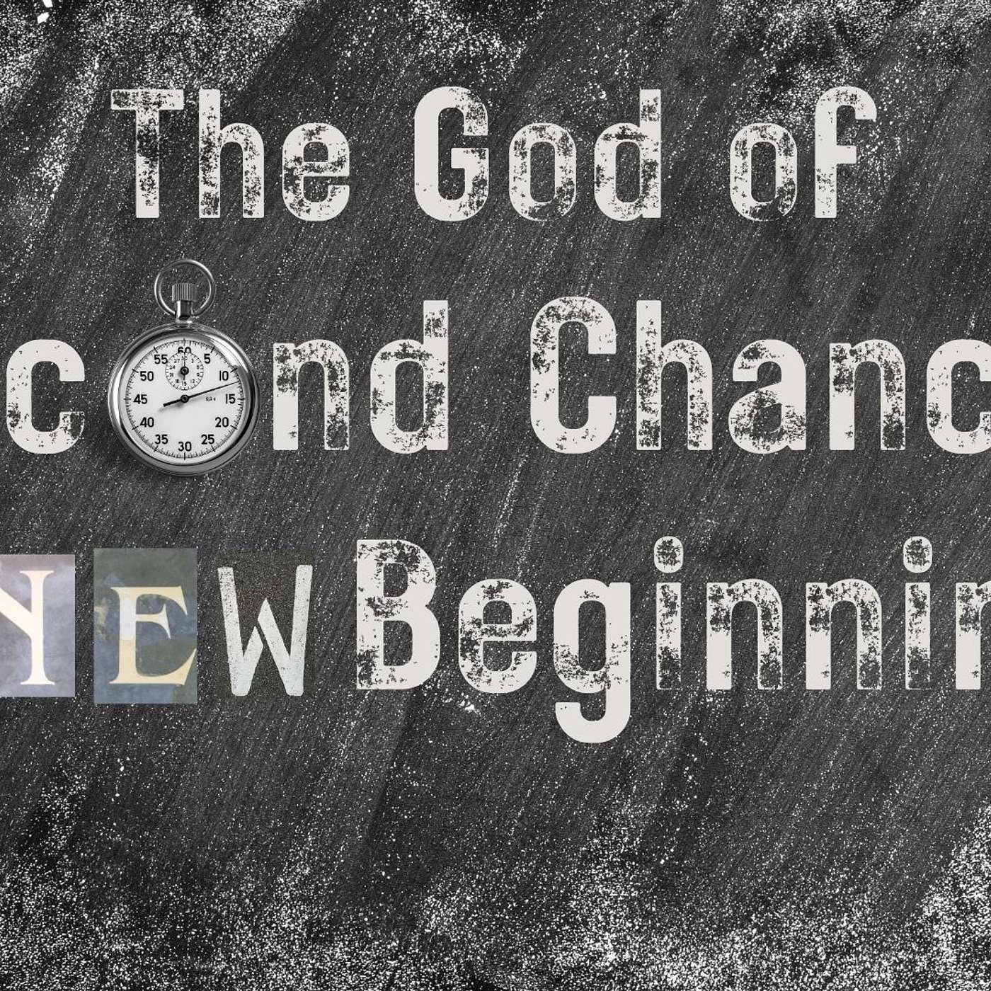 The God of Second Chances and New Beginnings, Part 5 episode artwork